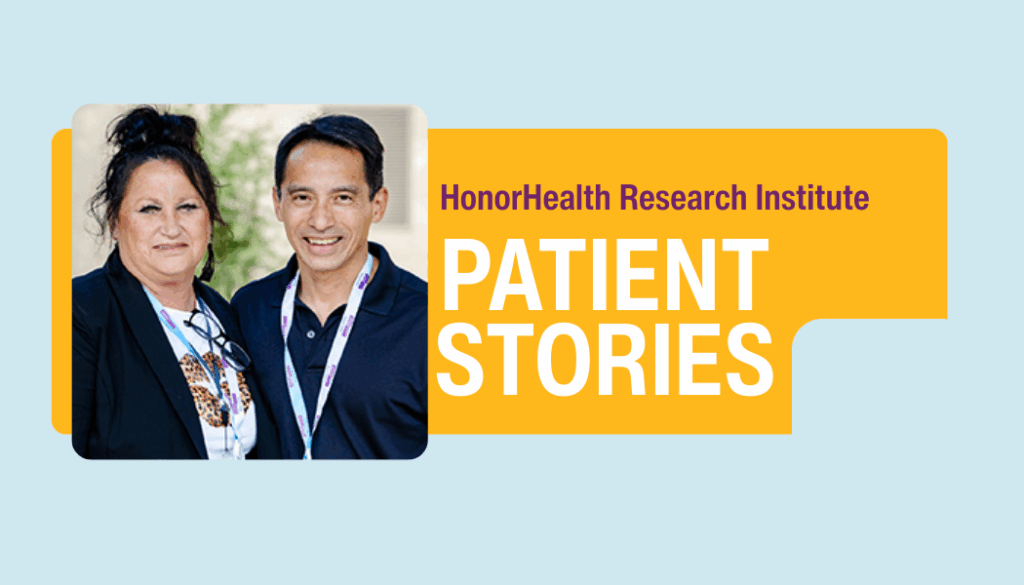 Two people wearing lanyards stand next to each other and smile; text reads “HonorHealth Research Institute Patient Stories” on a light blue background.